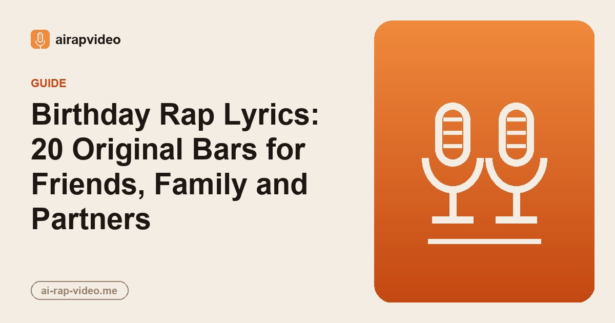 Birthday Rap Lyrics: 20 Original Bars for Friends, Family and Partners